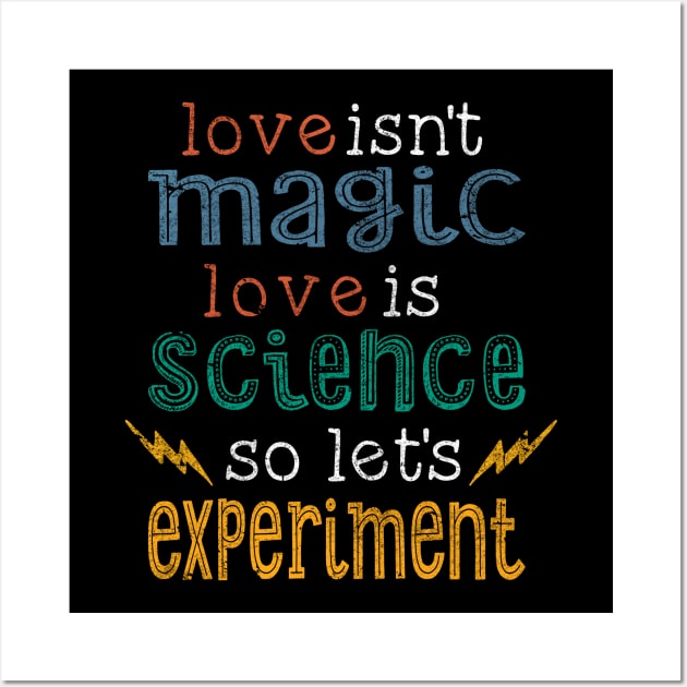 Love is Science Let's Experiment Wall Art by VBleshka
